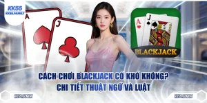 cách chơi blackjack